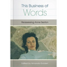 This Business of Words: Reassessing Anne Sexton