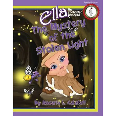 The Mystery of the Stolen Light: Ella The Enchanted Princess