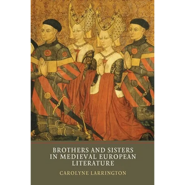Brothers and Sisters in Medieval European Literature
