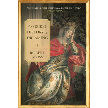 The Secret History of Dreaming