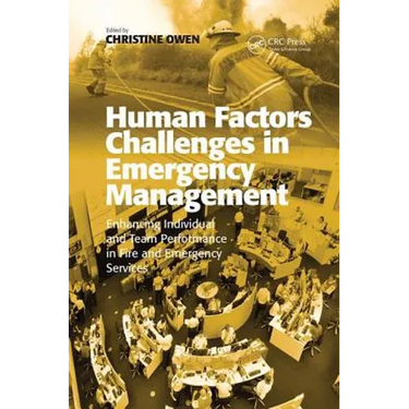 Human Factors Challenges in Emergency Management: Enhancing Individual and Team Performance in Fire and Emergency Services