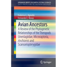 Avian Ancestors: A Review of the Phylogenetic Relationships of the Theropods Unenlagiidae, Microraptoria, Anchiornis and Scansoriopterygidae