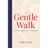A Gentle Walk: A Quarterly Faith Journal