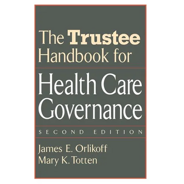 The Trustee Handbook for Health Care Governance