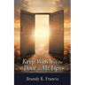 Keep Watch at the Door of my Lips: There is power in your words