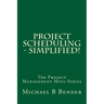 Project Scheduling - Simplified!