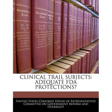 Clinical Trail Subjects: Adequate FDA Protections?