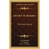 Life Of F. M. Buckelew: The Indian Captive