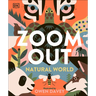 Zoom Out Natural World: Discover 12 Iconic Animals and Their Incredible Ecosystems