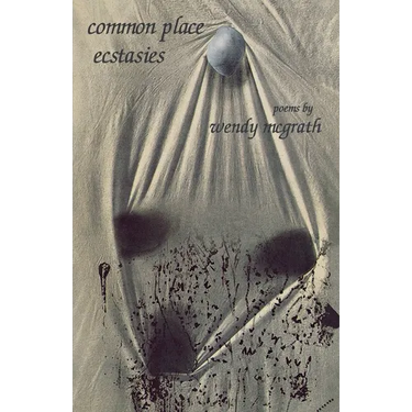 Common Place Ecstasies: Poems