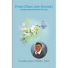 From Chaos Into Serenity: Messages to Refresh and Nourish Your Spirit