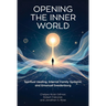 Opening the Inner World: Spiritual Healing, Internal Family Systems, and Emanuel Swedenborg