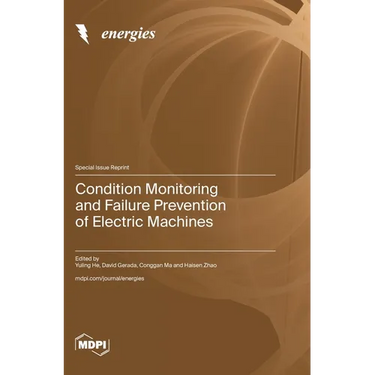 Condition Monitoring and Failure Prevention of Electric Machines