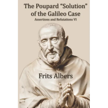 The Poupard "Solution" of the Galileo Case: Assertions and Refutations VI