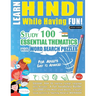 Learn Hindi While Having Fun! - For Adults: Easy to Advanced - Study 100 Essential Thematics with Word Search Puzzles - Vol.1
