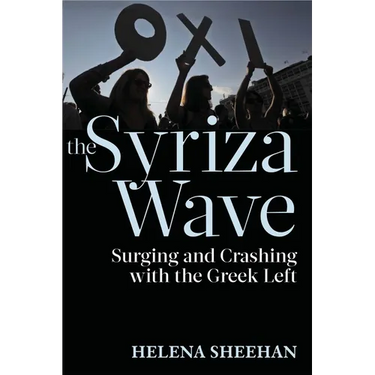 Syriza Wave: Surging and Crashing with the Greek Left