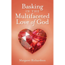 Basking in the Multifaceted Love of God