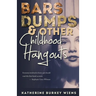 Bars, Dumps & Other Childhood Hangouts