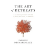 The Art of Retreats: A Leader's Journey Toward Clarity, Balance, and Purpose