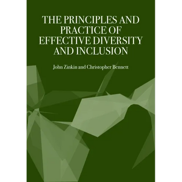 The Principles and Practice of Effective Diversity and Inclusion