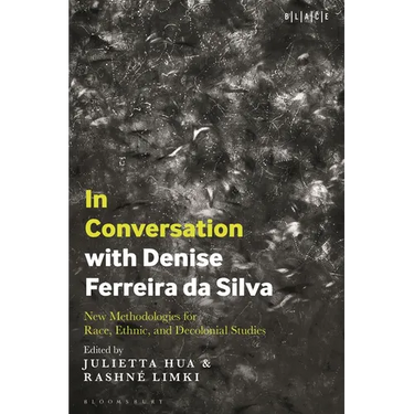 In Conversation with Denise Ferreira da Silva: New Methodologies for Race, Ethnic, and Decolonial Studies