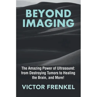 Beyond Imaging: The Amazing Power of Ultrasound: from Destroying Tumors to Healing the Brain, and More!