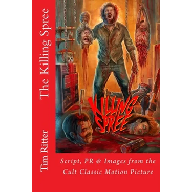 The Killing Spree: Script, PR & Images from the Cult Classic Movie