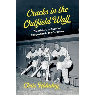 Cracks in the Outfield Wall: The History of Baseball Integration in the Carolinas