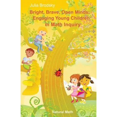 Bright, Brave, Open Minds: Engaging Young Children in Math Inquiry
