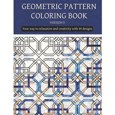 geometric patterns coloring book (version 5): Creative geometric coloring book 2021, geometric forms coloring book, Stress Relieving geometric pattern