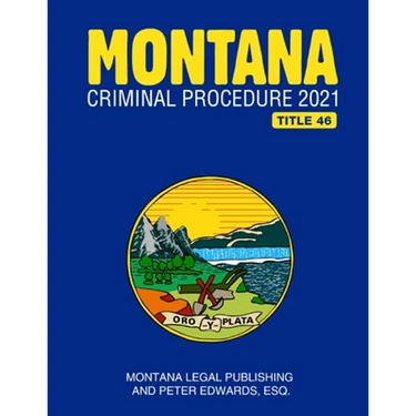 Montana Criminal Procedure 2021