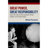 Great Power, Great Responsibility: How the Liberal International Order Shapes Us Foreign Policy