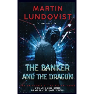 The Banker and the Dragon: The Emergence of the Hei Bai Virus