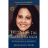 Witness The Breakthrough: By Believing In Yourself