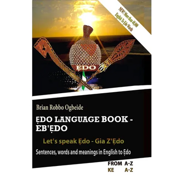 Ẹdo Language Book - Eb'Ẹdo: Sentences, words and meanings in English to Ẹdo