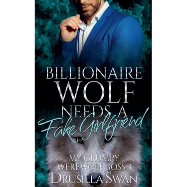 Billionaire Wolf Needs a Fake Girlfriend