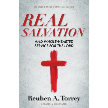 Real Salvation: And Whole-Hearted Service for the Lord