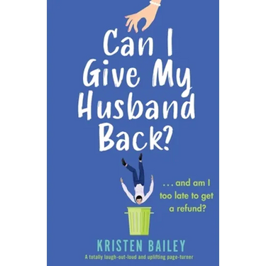 Can I Give My Husband Back?: A totally laugh out loud and uplifting page turner