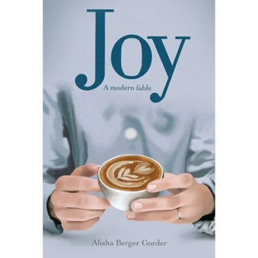 Joy A Modern Fable