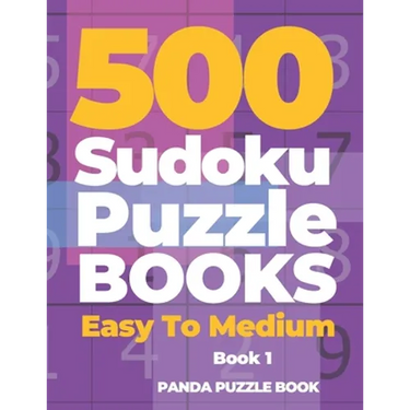 500 Sudoku Puzzle Books Easy To Medium - Book 1: Mind Games For Adults - Logic Games Adults - Brain Games Sudoku