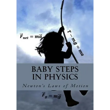 Baby Steps in Physics: Newton's Laws of Motion