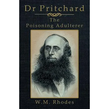Dr Pritchard The Poisoning Adulterer