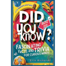 Did You Know? Fascinating Facts and Trivia for Curious Minds 2025: A Captivating Journey into the World of Knowledge, Perfect for Readers of All Ages