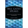 Bill Gates Speaks: Insight from the World's Greatest Entrepreneur