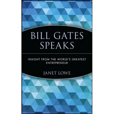 Bill Gates Speaks: Insight from the World's Greatest Entrepreneur