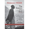 The Seasons of the Soul: The Poetic Guidance and Spiritual Wisdom of Hermann Hesse