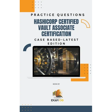Hashicorp Certified Vault Associate Certification Case Based Practice Questions - Latest Edition
