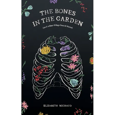 The Bones in the Garden (and other things found there)
