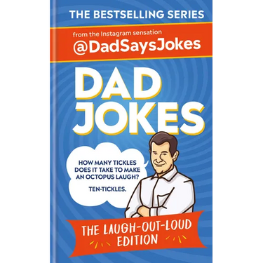 Dad Jokes: The Laugh-Out-Loud Edition: From the Instagram Sensation @Dadsaysjokes