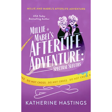 Millie and Mabel's Afterlife Adventure: A Paranormal Cozy Mystery with Ghost Sleuths